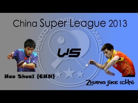 Chinese Table Tennis Super League 2013: Hao Shuai vs. Zhang Jike