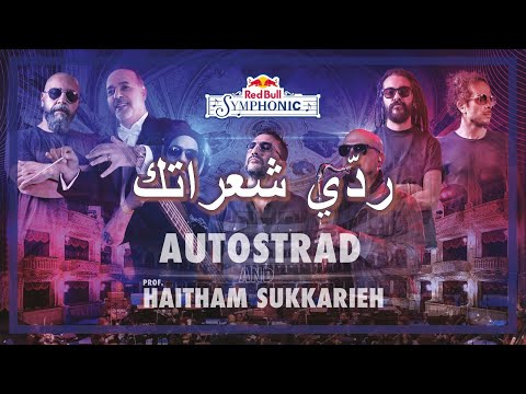 Autostrad–Rodi Sha’ratek Ft.Haitham Sukkarieh(RedBullSymphonic)l أوتوستراد- ردي شعراتك مع هيثم سكريه