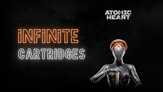 Atomic Heart - Infinite Cartridges (Mod Showcase)