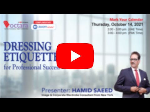 14-Oct'21: Webinar Recording: Dressing Etiquettes for Professional Success by Hamid Saeed