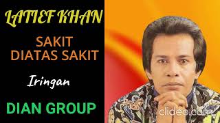 Download lagu LATIEF KHAN  -  SAKIT DIATAS SAKIT mp3 Download lagu LATIEF KHAN  -  SAKIT DIATAS SAKIT mp3