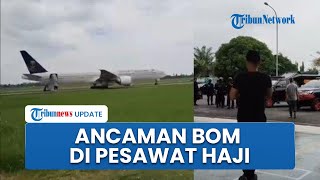 Kronologi Ancaman Bom di Pesawat Berisi Ratusan Jemaah Haji Indonesia, Terpaksa Mendarat Darurat
