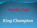 Frankie Paul King Champion (Mr. Bassie riddim)