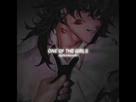 One of the Girls - Edit Audio by gldsfakeaudios // Slowed + Reverbed
