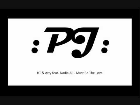 BT & Arty feat. Nadia Ali - Must Be The Love