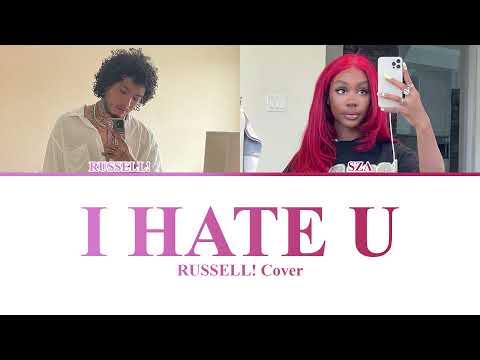 SZA - I Hate U (RUSSELL! Cover)