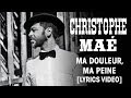 Christophe Maé - Ma douleur, Ma peine [Lyrics ...