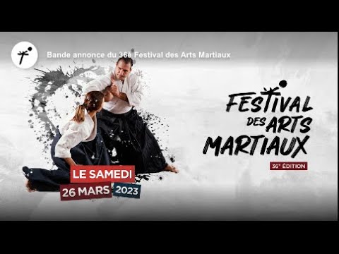 Bande annonce du 36ème Festival des Arts Martiaux