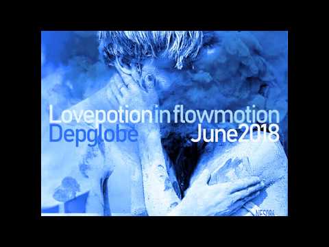 DepGlobe's Lovepotion in Flow Motion June 2018 (NES086)