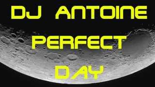 DJ Antoine - Perfect Day (Remix by MoOonVibez)