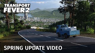 Transport Fever 2 - Spring Update Video