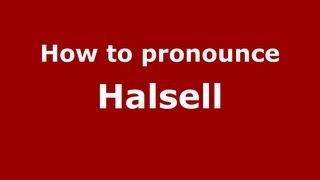 How to pronounce Halsell