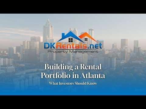 Building a Rental Portfolio in Atlanta: What Investors Should Know