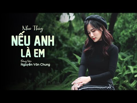 Nếu Anh Là Em (Lofi Ver.) - Như Thùy | ST: Nguyễn Văn Chung | Nhạc Lofi 8x9x