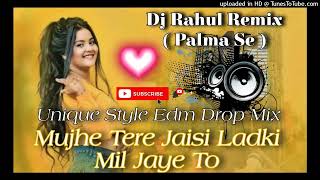 Download lagu Mujhe Tere Jaise Ladki ( Hindi Love & Unique Style Edm Drop mix ) Dj Rahul Remix ( Palma Se ) mp3 Download lagu Mujhe Tere Jaise Ladki ( Hindi Love & Unique Style Edm Drop mix ) Dj Rahul Remix ( Palma Se ) mp3