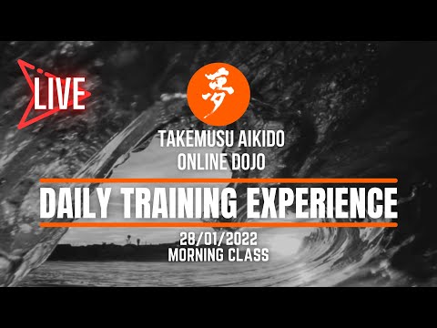 28/01/22 Morning Class - AIKIDO ONLINE - Daily Training Experience