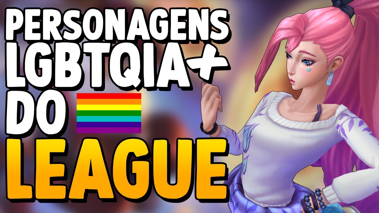 OS PERSONAGENS DO LEAGUE OF LEGENDS QUE SÃO LGBT! A DIVERSIDADE EM RUNETERRA