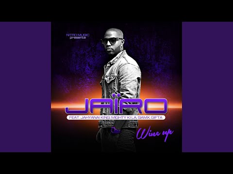 Wine Up (feat. Jahyanai King, Mighty Ki La, SamX & Gifta)