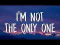 Sam Smith - I'm Not The Only One (Lyrics)