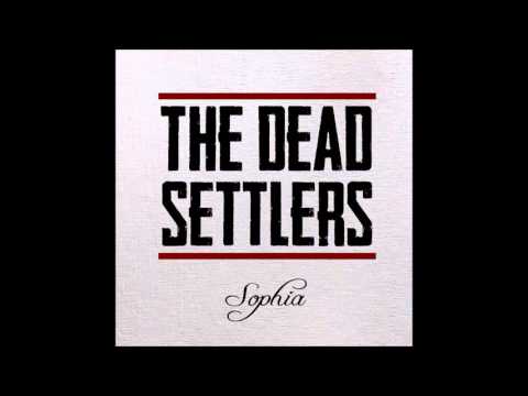 The Dead Settlers - Sophia [Official Audio]
