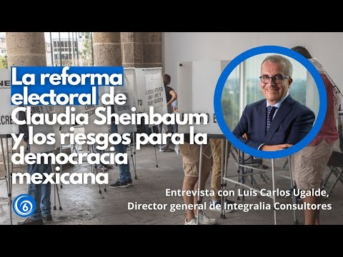 Perfiles del 6 | La reforma electoral de Claudia Sheinbaum y los riesgos para la democracia mexicana
