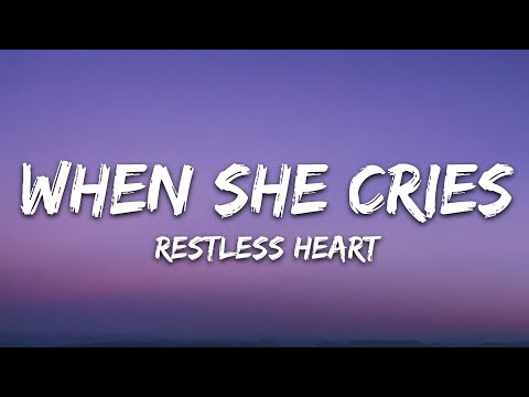 Restless Heart - When She Cries (Lyrics)