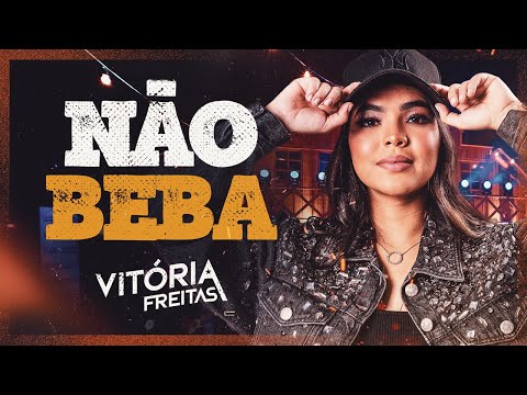 NÃO BEBA - Vitória Freitas (Clipe Oficial)