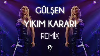 Gülşen - Yıkım Kararı ( Fatih Yılmaz Remix )