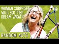 Woman Surprised With Scottish Dream Vacation - Random Acts