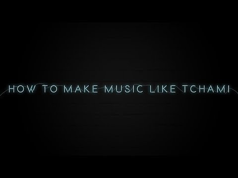 How To Make Music Like Tchami(+samples)