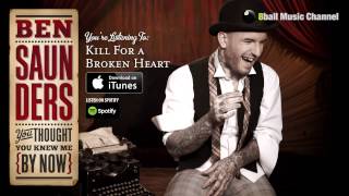 Ben Saunders - Kill For A Broken Heart (Official Audio)