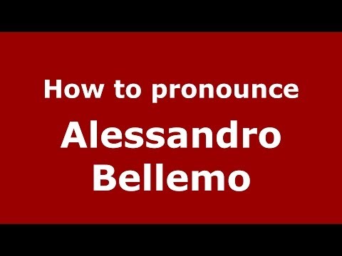 How to pronounce Alessandro Bellemo (Italian/Italy)  - PronounceNames.com