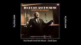 Ted Heath And His Music - Dark Eyes