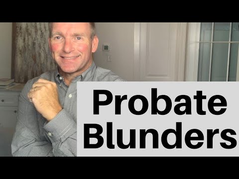 4 Probate Mistakes