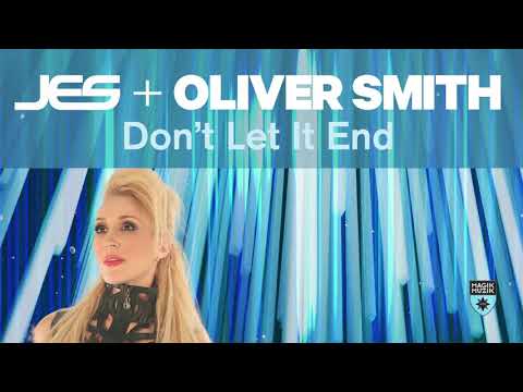 JES & Oliver Smith - Don't Let It End