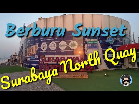 Surabaya North Quay | Berburu Sunset || #jjk06