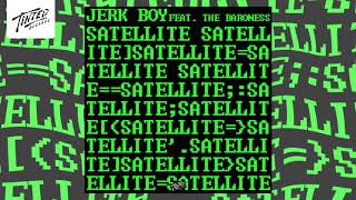 Jerk Boy ft The Baroness - Satellite video