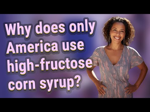 Why does only America use high-fructose corn syrup?