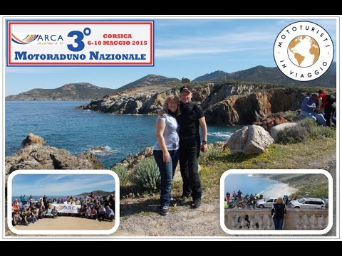 CORSICA : CALANCHE DI PIANA, CALVI, CORTE, BASTIA, BONIFACIO, AJACCIO - 3° MOTOTOUR NAZ. ARCA 2015.