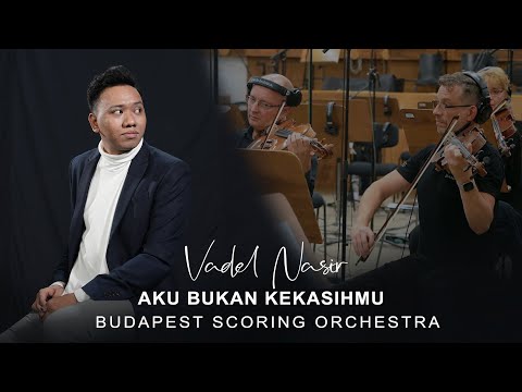Budapest Scoring Orchestra | Vadel Nasir - Aku Bukan Kekasihmu (LIVE)