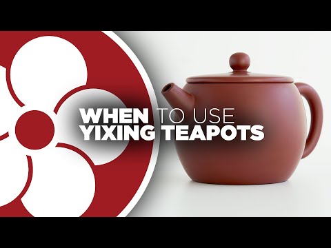 When to Use Yixing Teapots