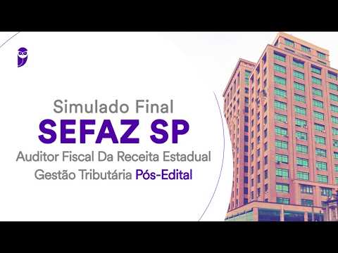 Simulado Final SEFAZ SP - Auditor Fiscal Da Receita Estadual Gestão Tributária - Pós-Edital Correção
