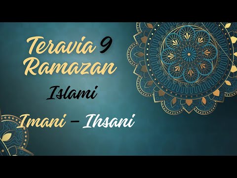 Teravia 9 : Islami – Imani – Ihsani (pjesa e parë)
