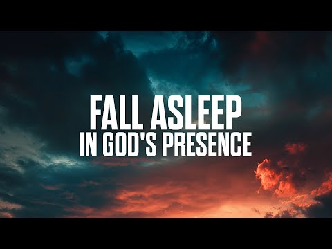 Fall Asleep in God's Presence | Prayers Against Nightmares & Oppression