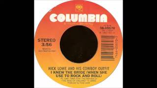 Nick Lowe  I Knew The Bride (When She Used To Rock N Roll) B/W Long Walk Back