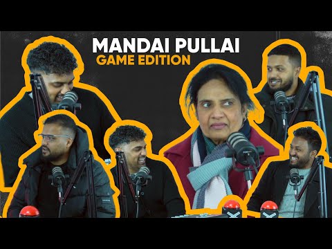 MANDAI PULLAI by Daniel Yogathas - Game Episode with ANGRYMUM, PRINCE PIRI, RAMANAN & SUNDAR