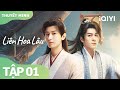 Thuyết Minh Liên Hoa Lâu Tập 1 Phim Cổ Trang Kiếm Hiệp Siêu Hot Đáng Xem IQIYI Vietna