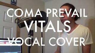 Coma Prevail - Vitals Vocal Cover/With Lyrics On Screen