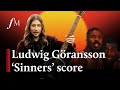 Ludwig Göransson Breaks Down His Sinners Soundtrack Classic FM