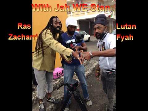 Ras Zacharri Ft. Lutan Fyah - With Jah We Stand